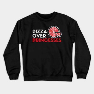 Pizza over Princesses Crewneck Sweatshirt